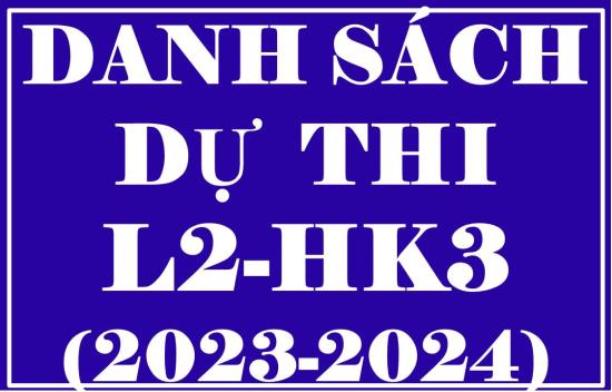 Dự kiến danh sách sinh viên dự thi lần 2 HK3 NH 2023-2024 (08.09.2024)